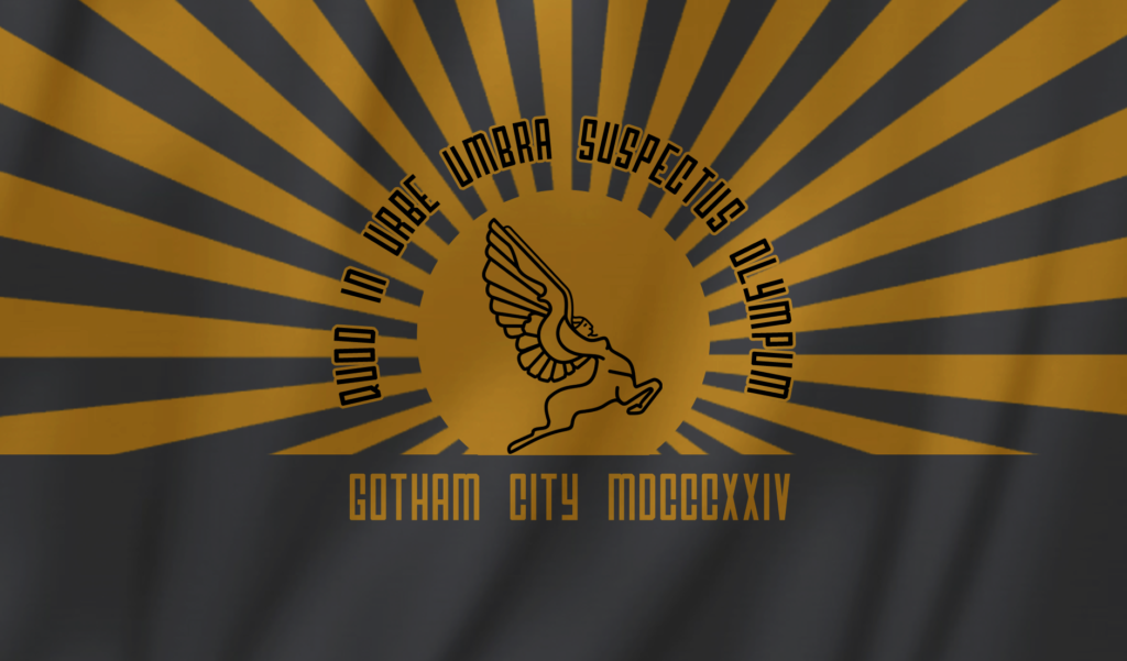 Flag of Gotham City. Dark Grey, with Gold Accenting. Sunrise silhouettes an art deco mythological character (a flying female centaur or possibly a sphinx) with surrounding latin text and "Gotham City MDCCCXXIV(1824)" – Latin: "Quod in urbe umbra suspectus Olympum" loosely translates to "The City in the shadow of Olympus"